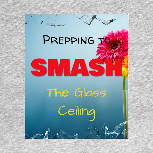 Prepping to SMASH the Glass Ceiling by Jerry De Luca